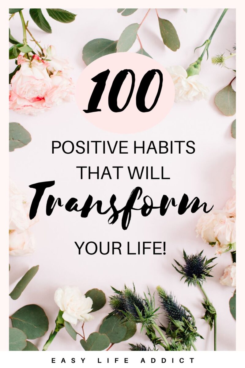 Positive Habits That Can Improve Your Life Easy Life Addict