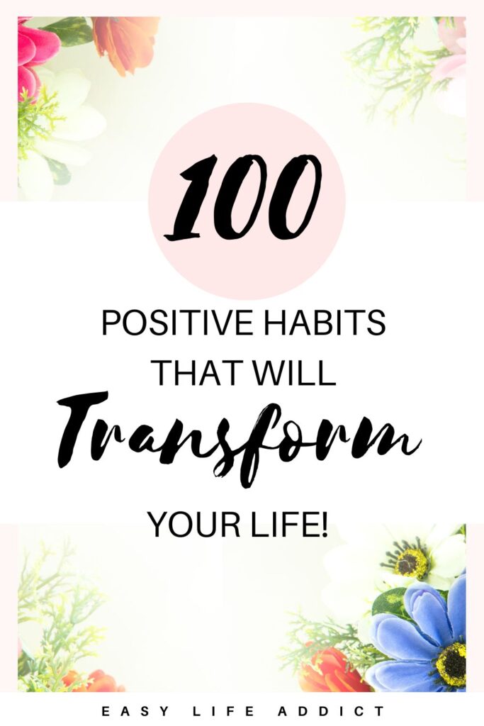 100 Positive habits that can improve your life
