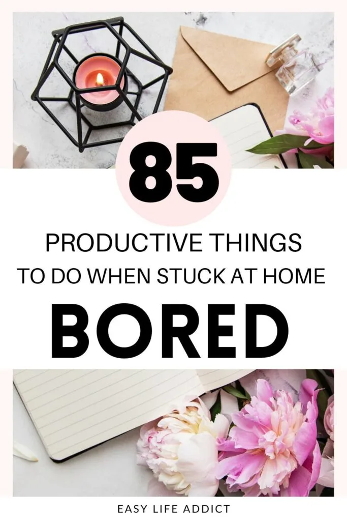 85 Productive things to do when bored