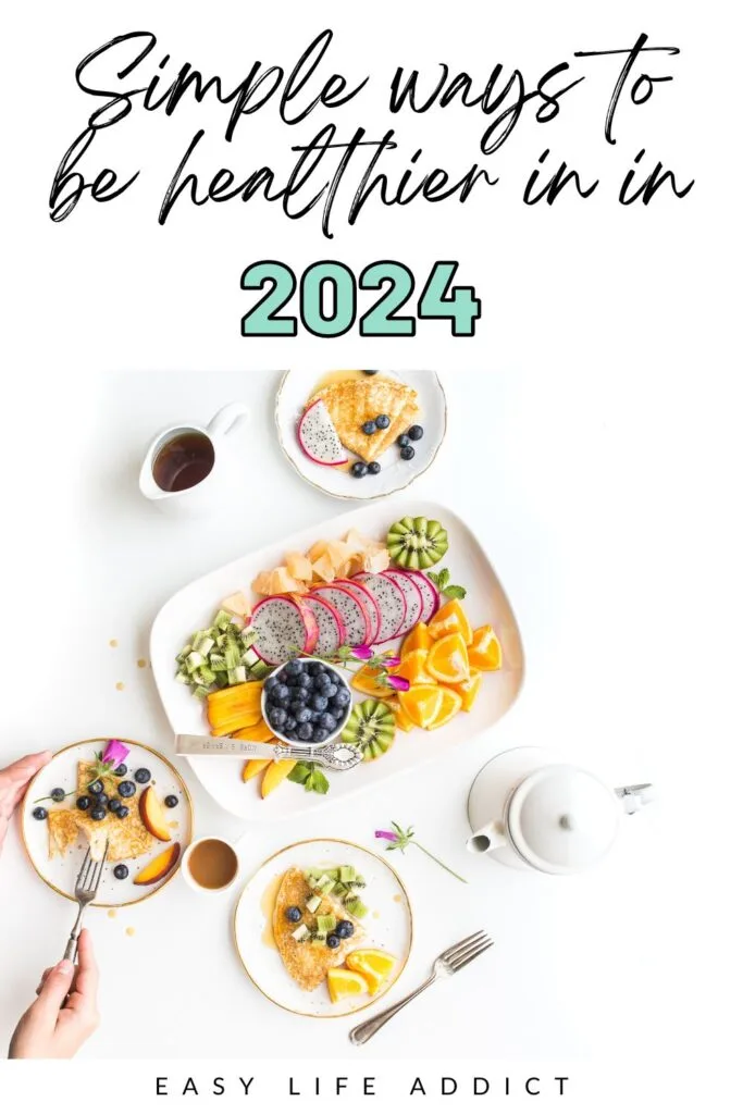 8 Simple ways to get healthy in 2024